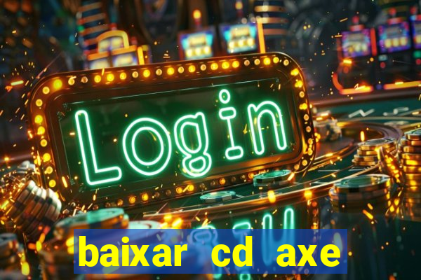 baixar cd axe bahia 2000 gratis